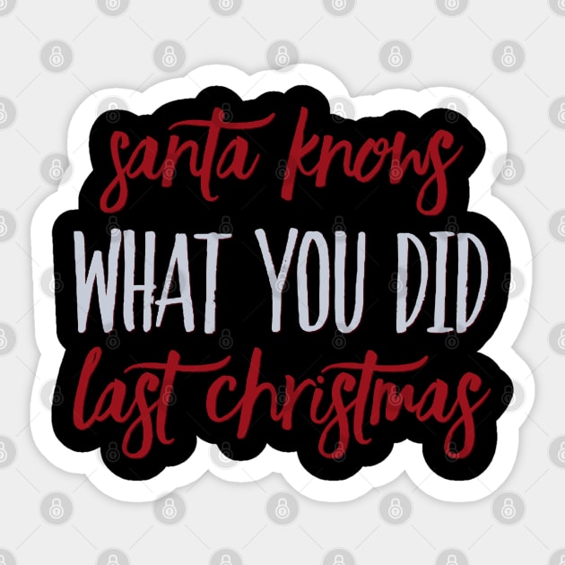 Santa knows what you did last Christmas Sticker by BoogieCreates